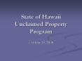 State of Hawaii Unclaimed Property Program PowerPoint PPT Presentation