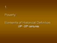 1. Poverty:  Elements of Historical Definition
