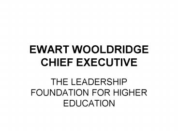 EWART WOOLDRIDGE CHIEF EXECUTIVE