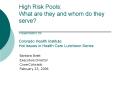 High Risk Pools: What are they and whom do they serve Presentation for Colorado Health Institute Hot