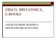 EBSCO, BRITANNICA, EBOOKS PowerPoint PPT Presentation