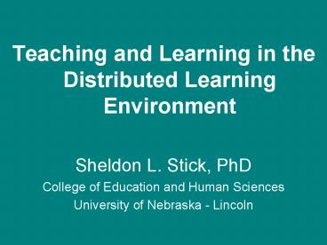Teaching and Learning in the Distributed Learning Environment
