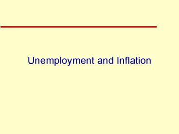 Unemployment and Inflation