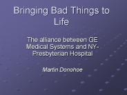 Bringing Bad Things to Life