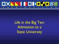 Life in the Big Ten: Admission to a State University PowerPoint PPT Presentation