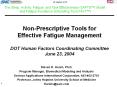 Non-Prescriptive Tools for Effective Fatigue Management DOT Human Factors Coordinating Committee June 23, 2004 PowerPoint PPT Presentation