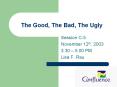The Good, The Bad, The Ugly PowerPoint PPT Presentation