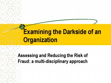 Examining the Darkside of an Organization