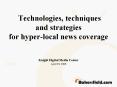 Technologies, techniques and strategies for hyperlocal news coverage PowerPoint PPT Presentation