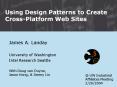 Using Design Patterns to Create CrossPlatform Web Sites PowerPoint PPT Presentation