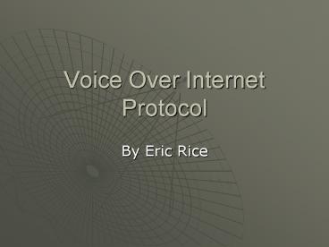 Voice Over Internet Protocol presentation | free to view