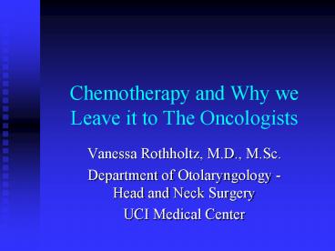 Chemotherapy and Why we Leave it to The Oncologists