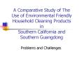 A Comparative Study of The Use of Environmental Friendly Household Cleaning Products in Southern Cal PowerPoint PPT Presentation