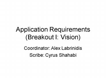 Application Requirements Breakout I: Vision