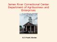 James River Correctional Center Department of Agribusiness and Enterprises PowerPoint PPT Presentation