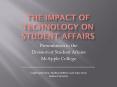 The Impact of Technology on Student Affairs PowerPoint PPT Presentation