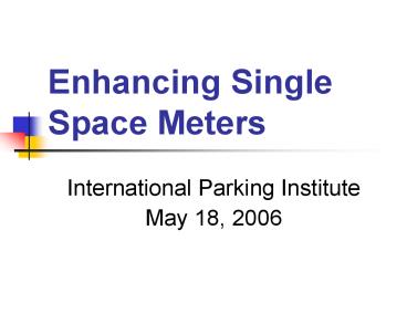 Enhancing Single Space Meters