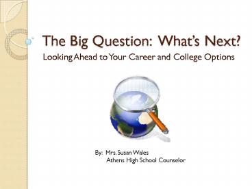 The Big Question: Whats Next