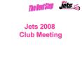 Jets 2008 PowerPoint PPT Presentation