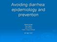 Avoiding diarrhea: epidemiology and prevention PowerPoint PPT Presentation