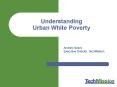 Understanding Urban White Poverty PowerPoint PPT Presentation