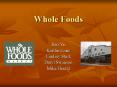 Whole Foods PowerPoint PPT Presentation