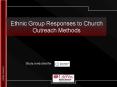 Ethnic Group Responses to Church Outreach Methods PowerPoint PPT Presentation