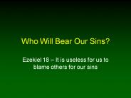 Who Will Bear Our Sins