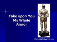 Take upon You My Whole Armor PowerPoint PPT Presentation