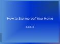How to Stormproof Your Home PowerPoint PPT Presentation