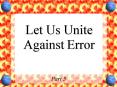Let Us Unite Against Error PowerPoint PPT Presentation