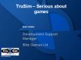 TruSim Serious about games PowerPoint PPT Presentation