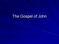 The Gospel of John PowerPoint PPT Presentation