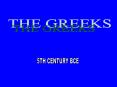 THE GREEKS PowerPoint PPT Presentation