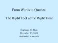 From Words to Queries: The Right Tool at the Right Time PowerPoint PPT Presentation