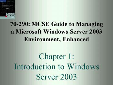 70290: MCSE Guide to Managing a Microsoft Windows Server 2003 ...