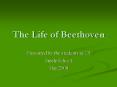 The Life of Beethoven PowerPoint PPT Presentation