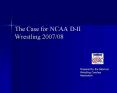 The Case for NCAA DII Wrestling 200708 PowerPoint PPT Presentation