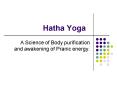 Hatha Yoga PowerPoint PPT Presentation