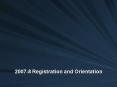 20078 Registration and Orientation PowerPoint PPT Presentation