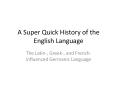 A Super Quick History of the English Language PowerPoint PPT Presentation