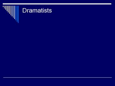 Dramatists