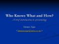 Who Knows What and How A brief introduction to epistemology PowerPoint PPT Presentation