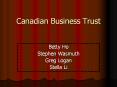 Canadian Business Trust PowerPoint PPT Presentation