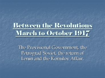 Between the Revolutions March to October 1917