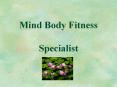Mind Body Fitness Specialist PowerPoint PPT Presentation