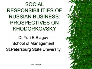 SOCIAL RESPONSIBILITIES OF RUSSIAN BUSINESS: PROSPECTIVES ON KHODORKOVSKY