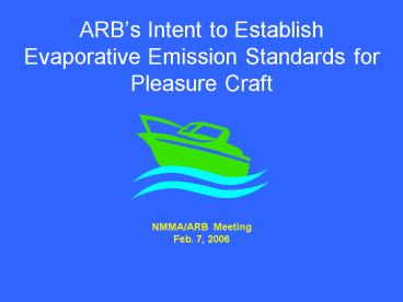 ARBs Intent to Establish Evaporative Emission Standards for Pleasure Craft