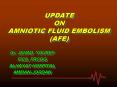 UPDATE ON AMNIOTIC FLUID EMBOLISM (AFE) PowerPoint PPT Presentation