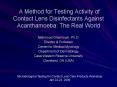 A Method for Testing Activity of Contact Lens Disinfectants Against Acanthamoeba: The Real World PowerPoint PPT Presentation